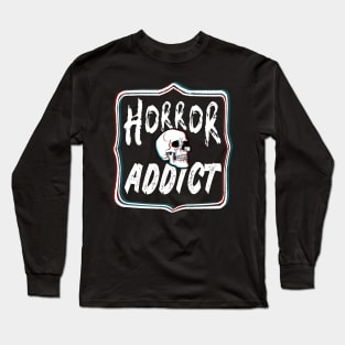 Horror Addict Long Sleeve T-Shirt